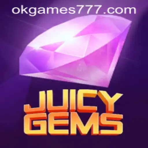 Discover the Thrilling World of JuicyGems: A Dive into OkGames' Latest Sensation