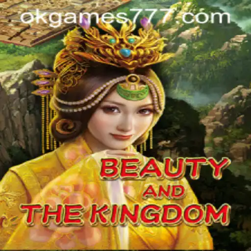 Beauty and The Kingdom: A Unique Adventure in the World of OKGames