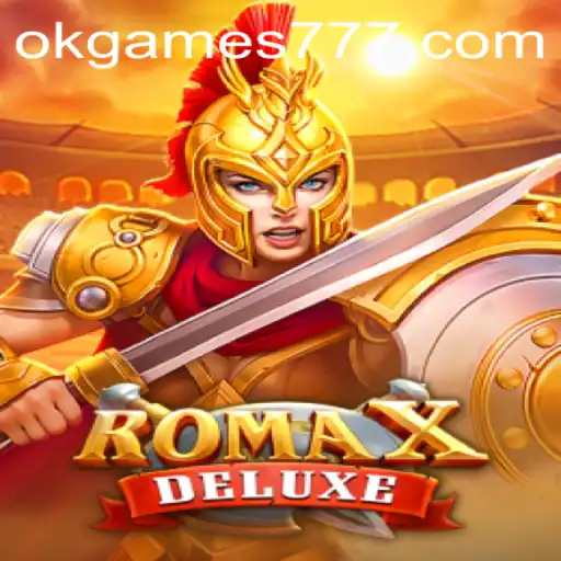 Exploring RomaXDeluxe: A Captivating Journey into the Heart of Ok Games